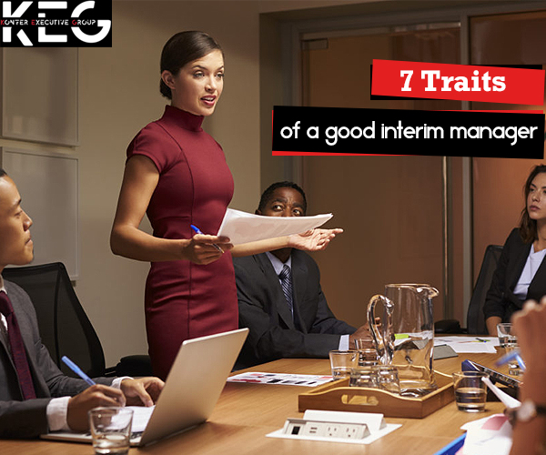 7 traits that help organizations recognize a good interim manager