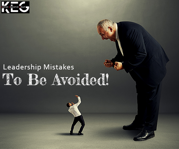 4 leadership mistakes to avoid at all costs