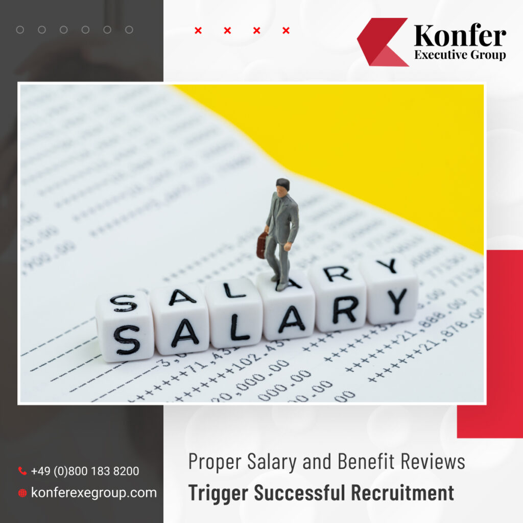 Proper Salary And Benefit Reviews Trigger Successful Recruitment