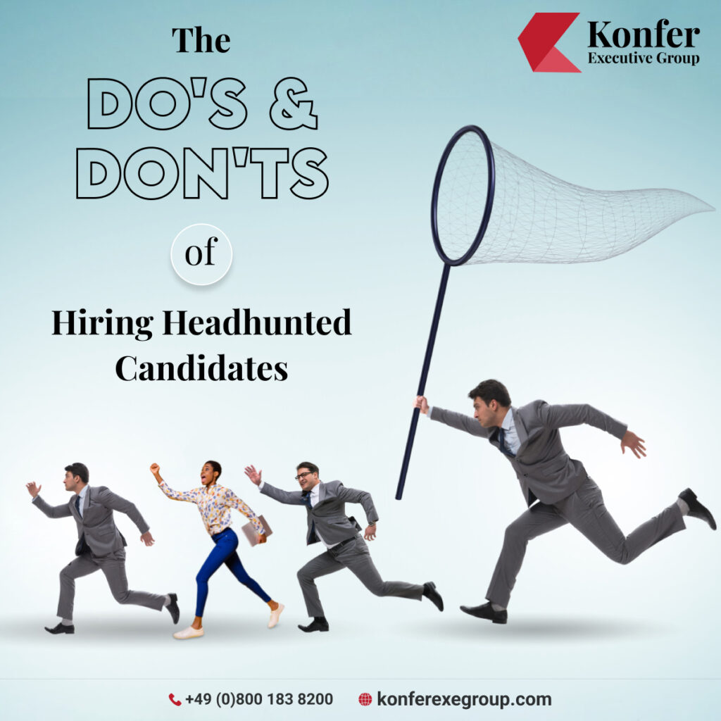 Do's and Don'ts of Hiring Headhunted Candidates