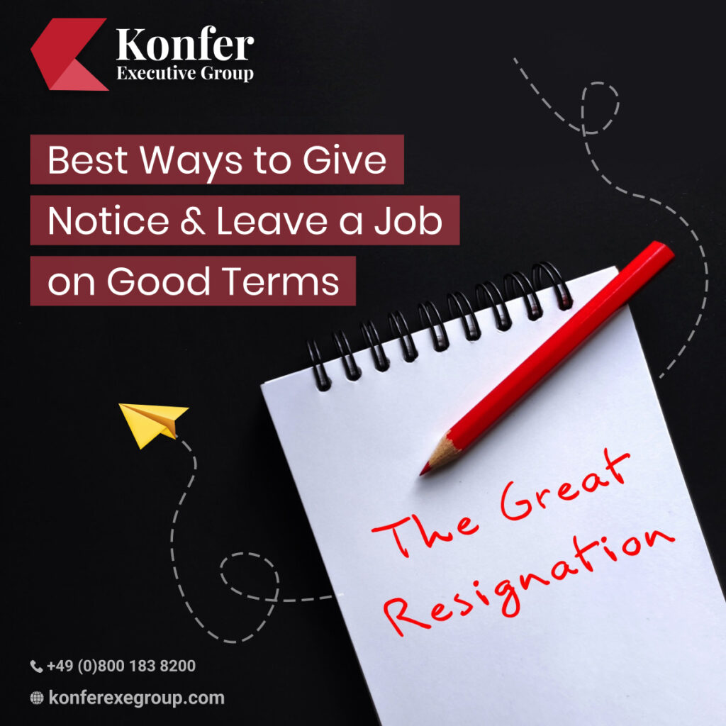 Best Ways to Give Notice and Leave a Job on Good Terms.